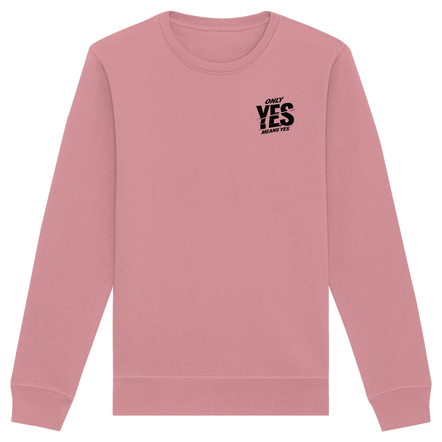 Only yes means yes (Schwarz; kleiner Druck) - Sweatshirt