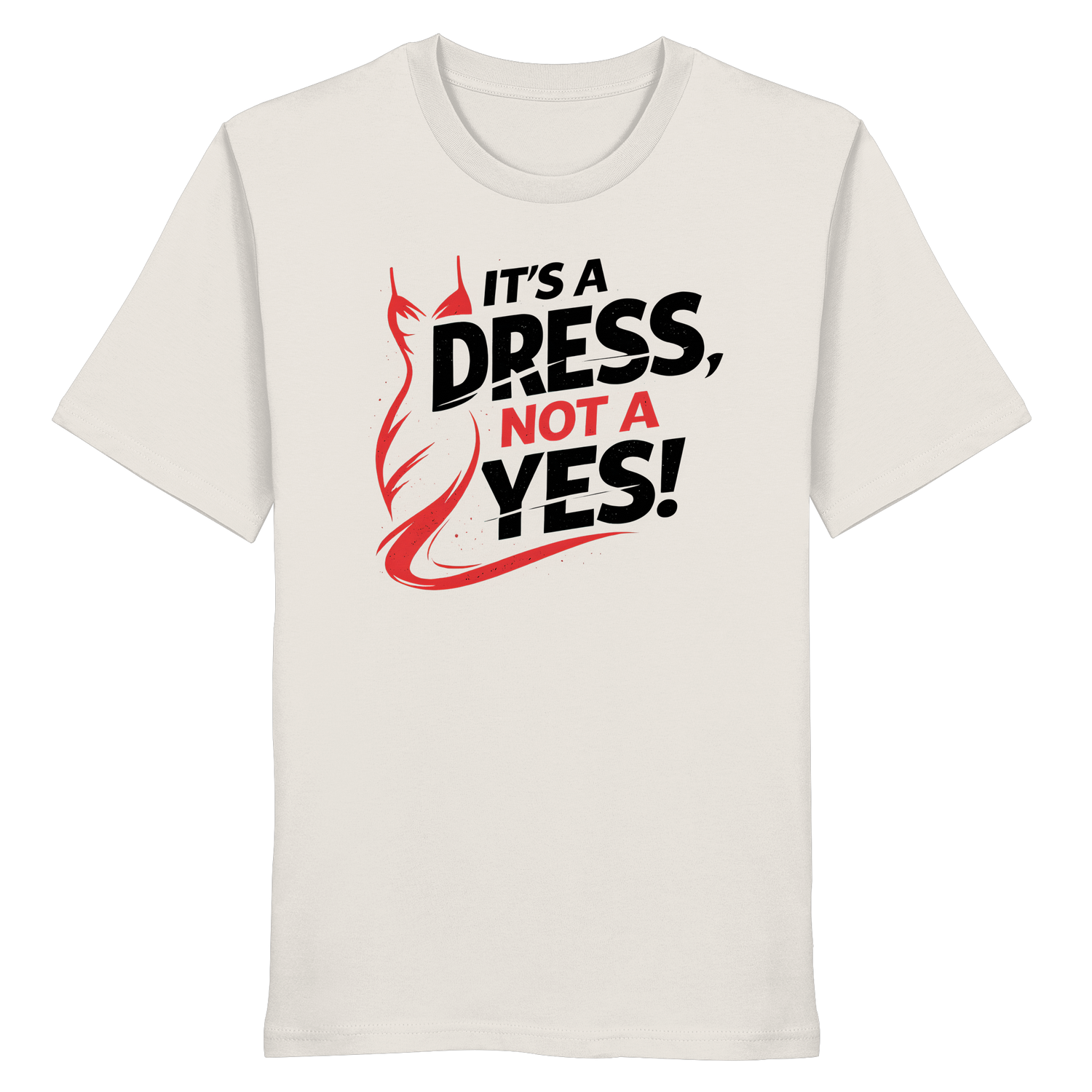 It's a dress, not a yes!