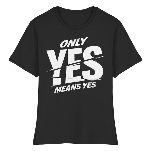 Only yes means yes (Weiß) - Tailliertes T-Shirt