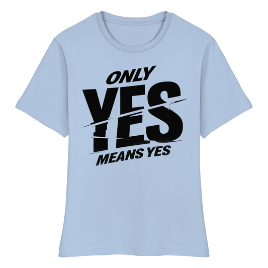 Only yes means yes (Schwarz) - Tailliertes T-Shirt
