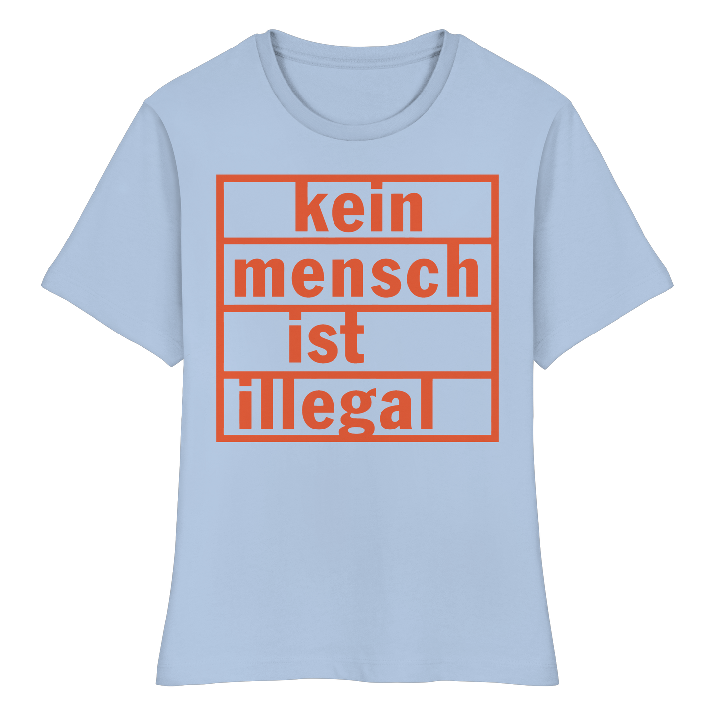 Kein Mensch ist illegal (Orange) - Tailliertes T-Shirt