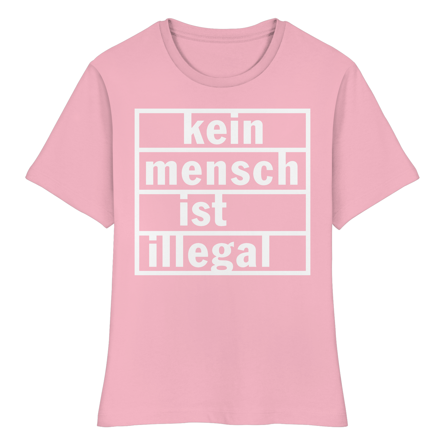 Kein Mensch ist illegal (Weiß) - Tailliertes T-Shirt