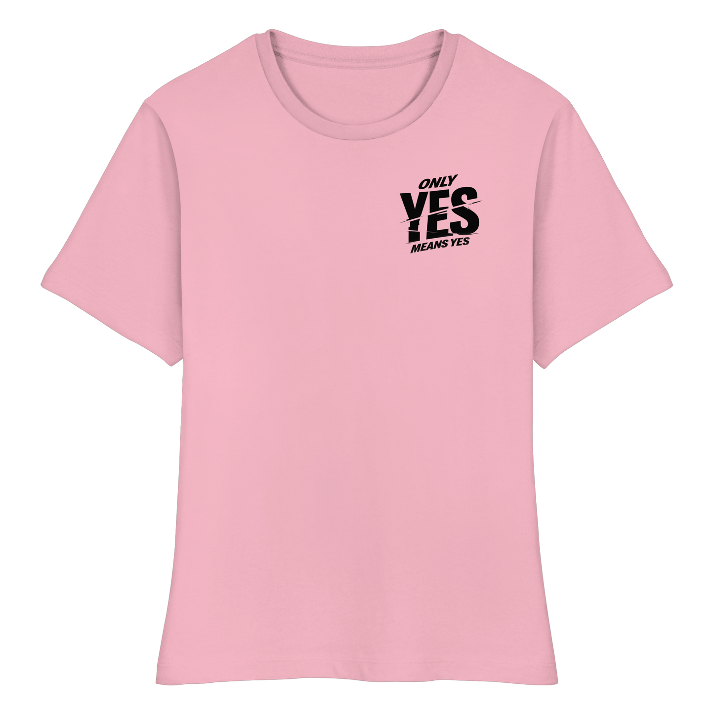 Only yes means yes (Schwarz; kleiner Druck) - Tailliertes T-Shirt