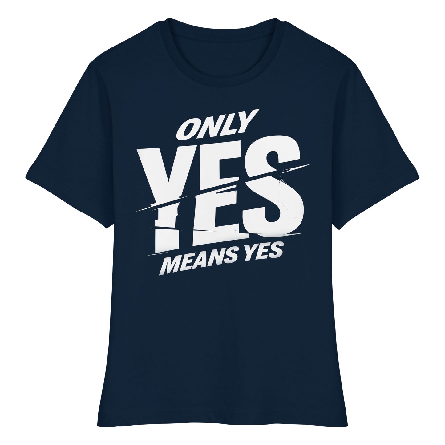 Only yes means yes (Weiß) - Tailliertes T-Shirt