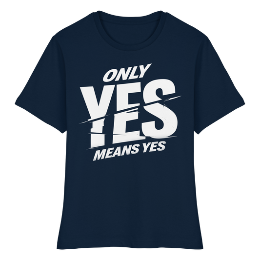 Only yes means yes (Weiß) - Tailliertes T-Shirt