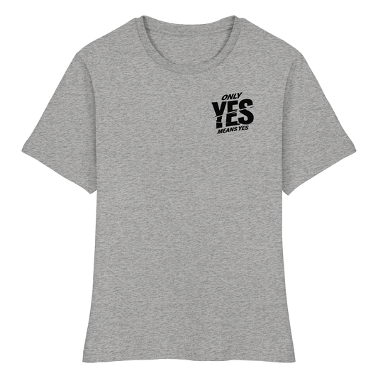 Only yes means yes (Schwarz; kleiner Druck) - Tailliertes T-Shirt