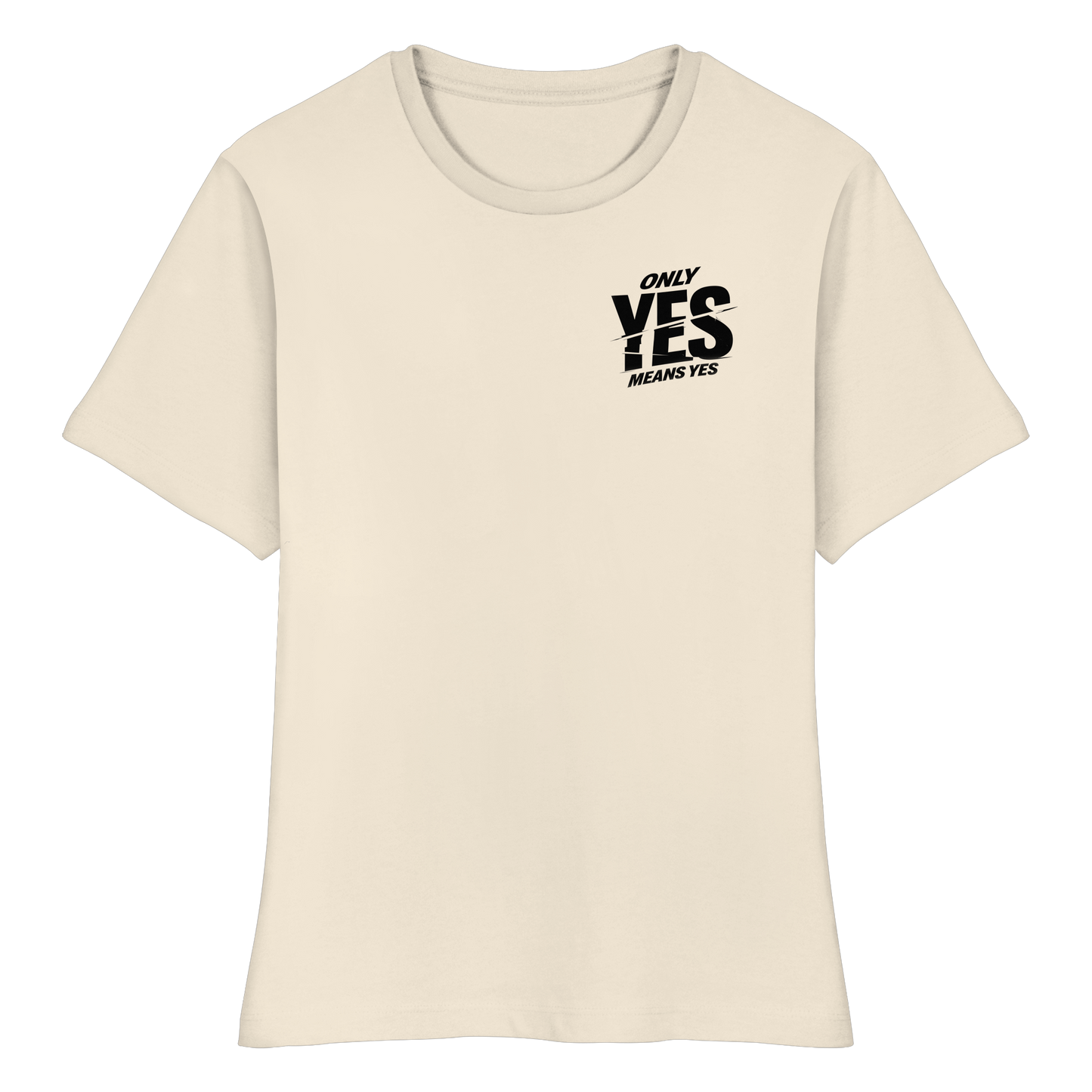 Only yes means yes (Schwarz; kleiner Druck) - Tailliertes T-Shirt