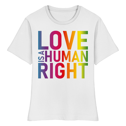 Love is a human right - Tailliertes T-Shirt
