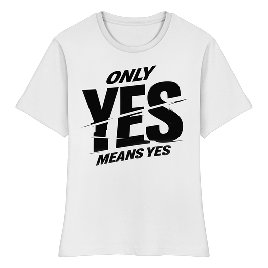 Only yes means yes (Schwarz) - Tailliertes T-Shirt