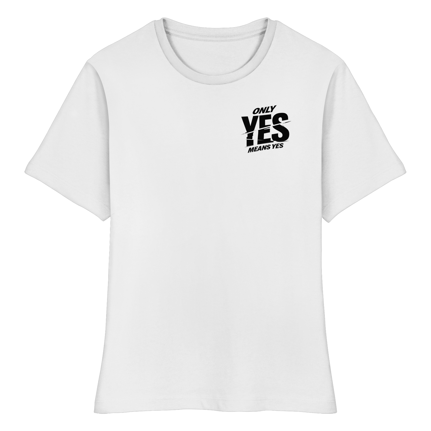 Only yes means yes (Schwarz; kleiner Druck) - Tailliertes T-Shirt