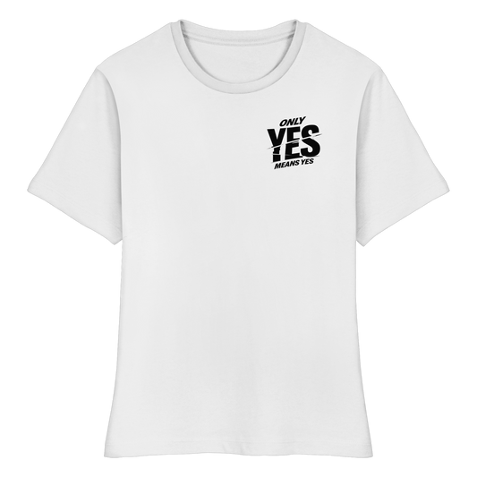 Only yes means yes (Schwarz; kleiner Druck) - Tailliertes T-Shirt