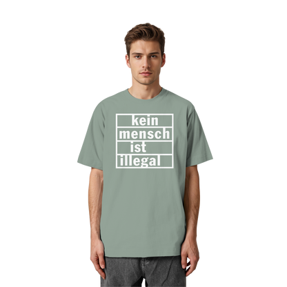 Kein Mensch ist illegal (Weiß) - Oversized T-Shirt