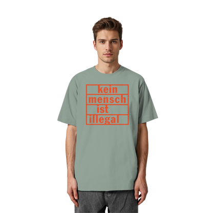 Kein Mensch ist illegal (Orange) - Oversized T-Shirt