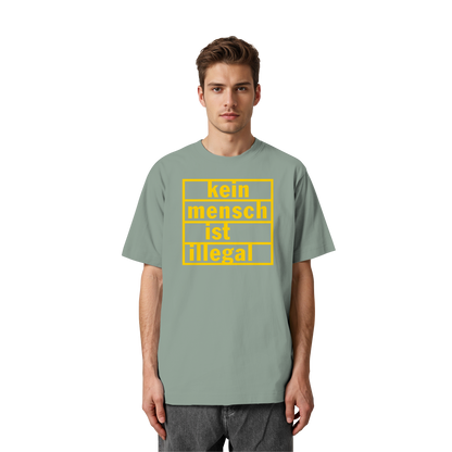 Kein Mensch ist illegal (Gelb) - Oversized T-Shirt