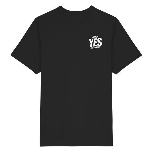Only yes means yes (Weiß; kleiner Druck) - Oversized T-Shirt
