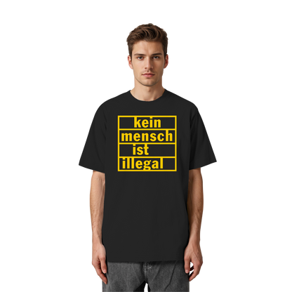 Kein Mensch ist illegal (Gelb) - Oversized T-Shirt