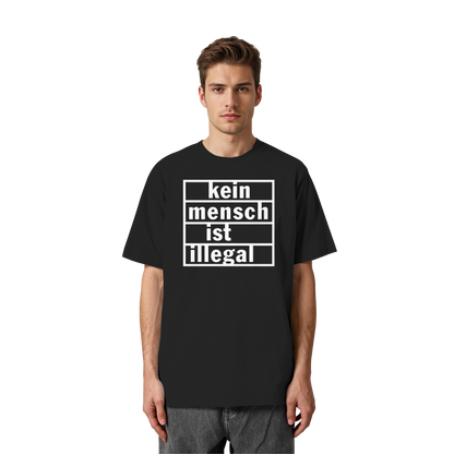Kein Mensch ist illegal (Weiß) - Oversized T-Shirt