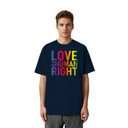 Love is a human right - Oversized T-Shirt