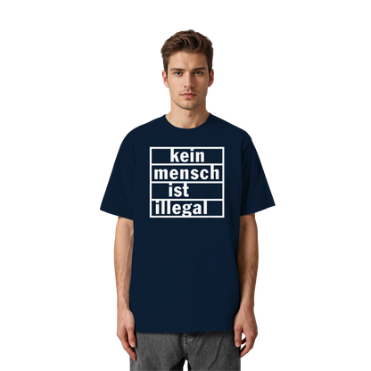 Kein Mensch ist illegal (Weiß) - Oversized T-Shirt