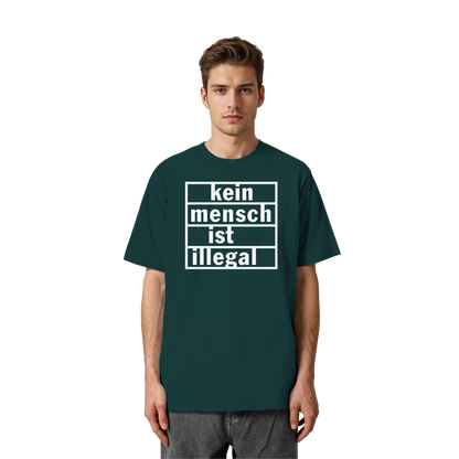 Kein Mensch ist illegal (Weiß) - Oversized T-Shirt