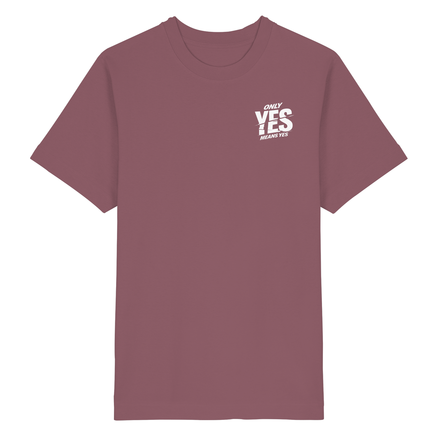 Only yes means yes (Weiß; kleiner Druck) - Oversized T-Shirt