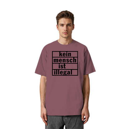 Kein Mensch ist illegal (Schwarz) - Oversized T-Shirt
