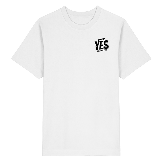 Only yes means yes (Schwarz; kleiner Druck) - Oversized T-Shirt