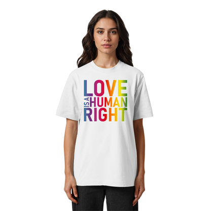 Love is a human right - Oversized T-Shirt