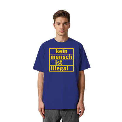 Kein Mensch ist illegal (Gelb) - Oversized T-Shirt
