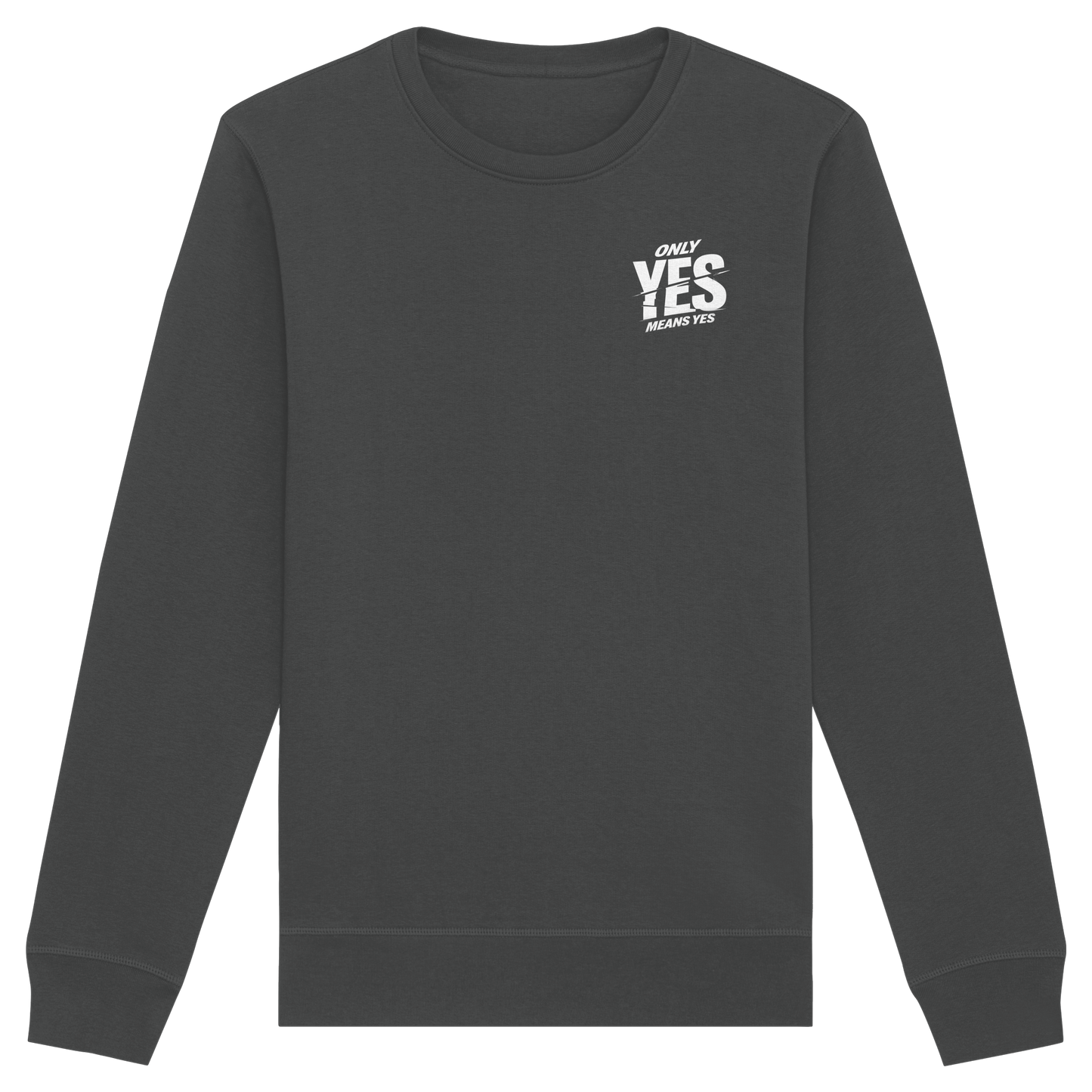 Only yes means yes (Weiß; kleiner Druck) - Sweatshirt
