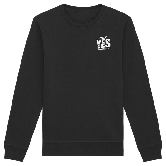 Only yes means yes (Weiß; kleiner Druck) - Sweatshirt