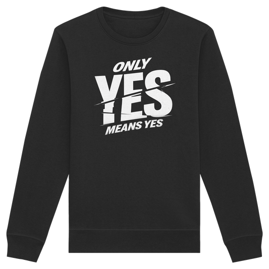Only yes means yes (Weiß) - Sweatshirt