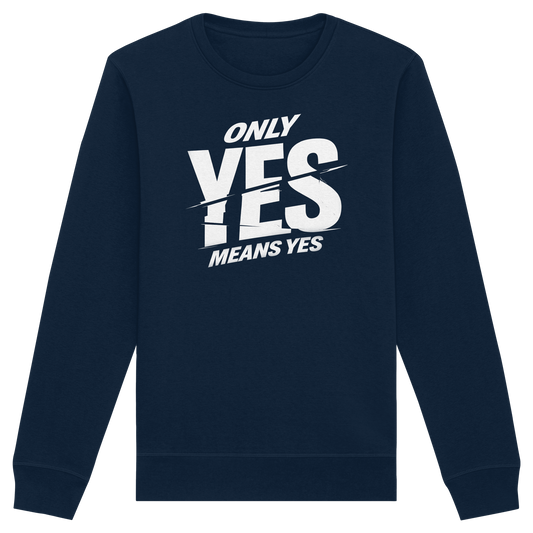 Only yes means yes (Weiß) - Sweatshirt