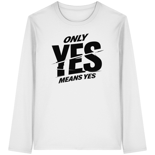 Only yes means yes (Schwarz) - Longsleeve
