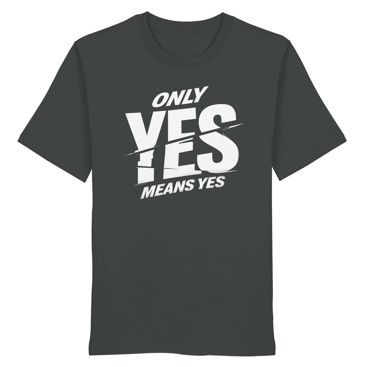 Only yes means yes (Weiß) - T-Shirt