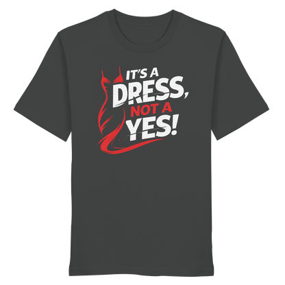It's a dress, not a yes (Weiß/rot) - T-Shirt