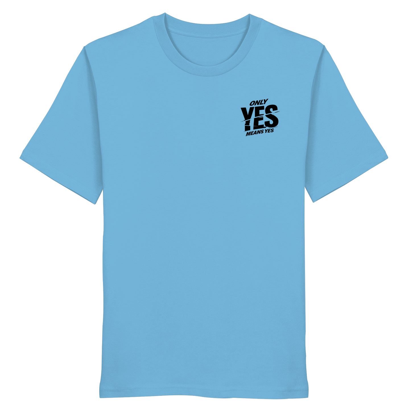 Only yes means yes (Schwarz; kleiner Druck) - T-Shirt