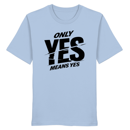 Only yes means yes (Schwarz) - T-Shirt