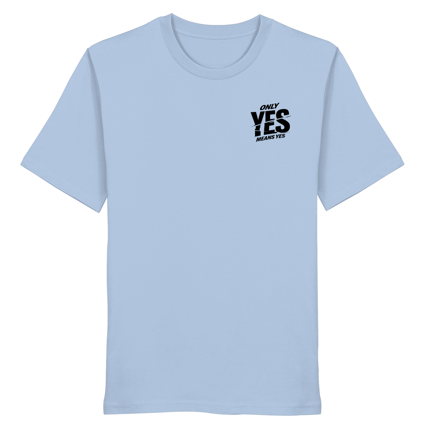 Only yes means yes (Schwarz; kleiner Druck) - T-Shirt