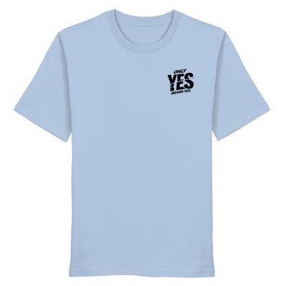 Only yes means yes (Schwarz; kleiner Druck) - T-Shirt