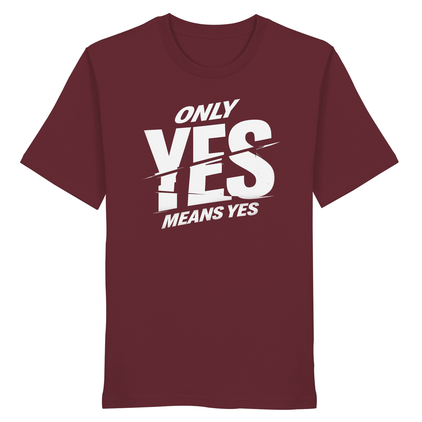 Only yes means yes (Weiß) - T-Shirt