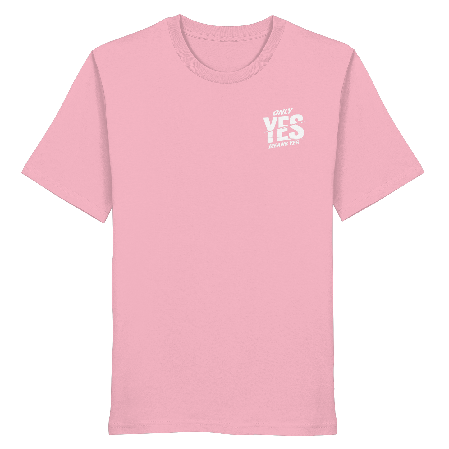 Only yes means yes (Weiß; kleiner Druck) - T-Shirt
