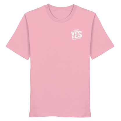 Only yes means yes (Weiß; kleiner Druck) - T-Shirt
