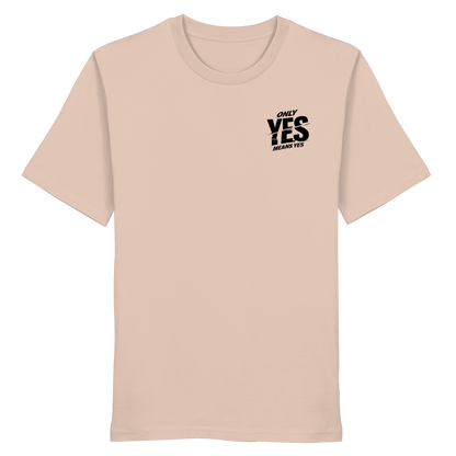 Only yes means yes (Schwarz; kleiner Druck) - T-Shirt