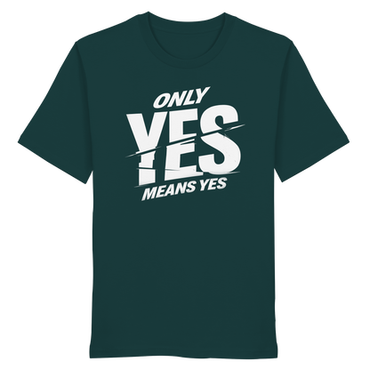 Only yes means yes (Weiß) - T-Shirt