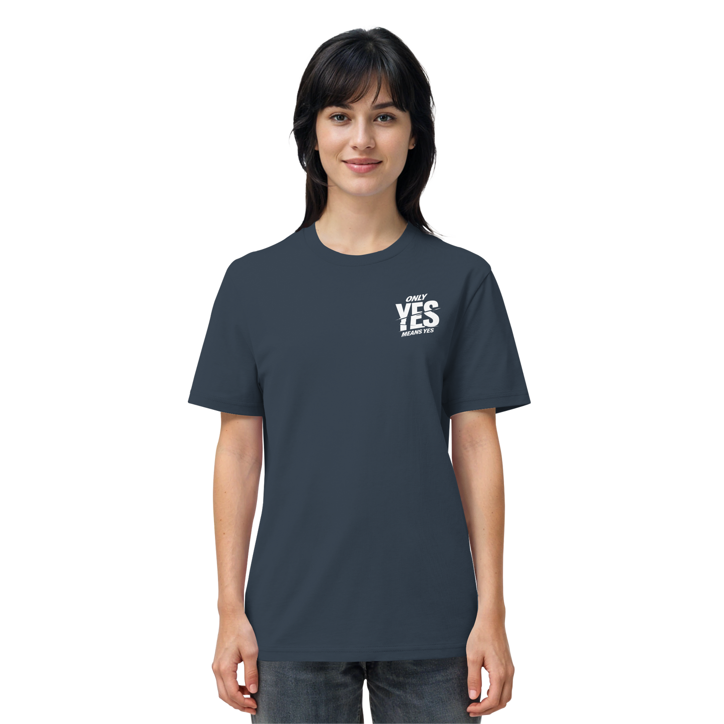 Only yes means yes (Weiß; kleiner Druck) - T-Shirt