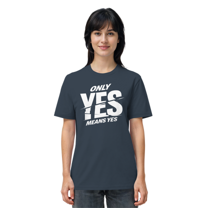 Only yes means yes (Weiß) - T-Shirt