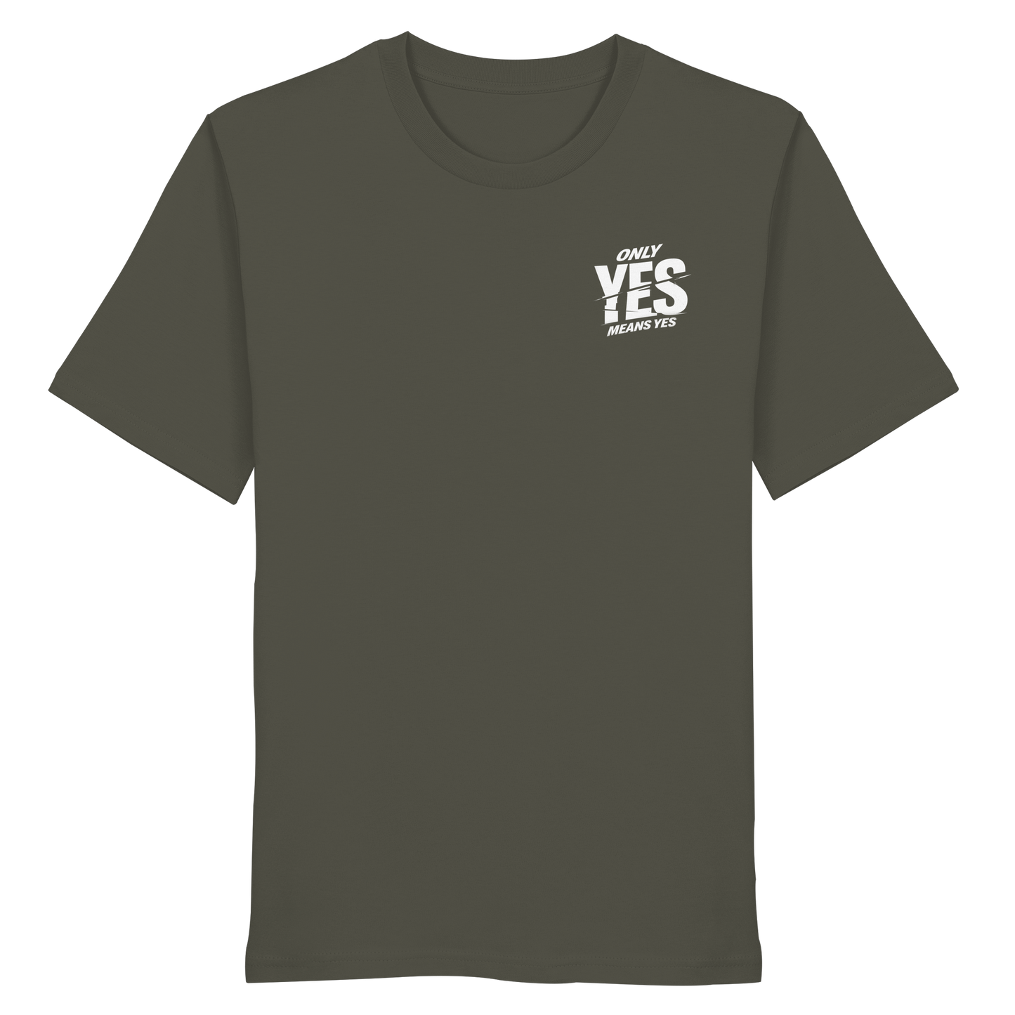 Only yes means yes (Weiß; kleiner Druck) - T-Shirt