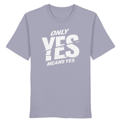 Only yes means yes (Weiß) - T-Shirt