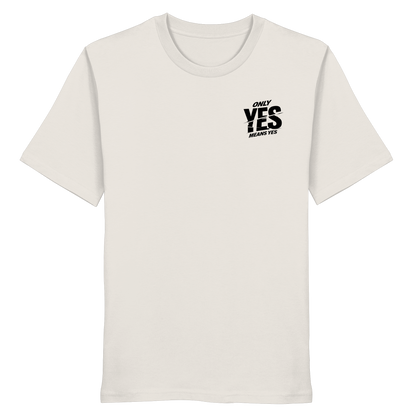Only yes means yes (Schwarz; kleiner Druck) - T-Shirt